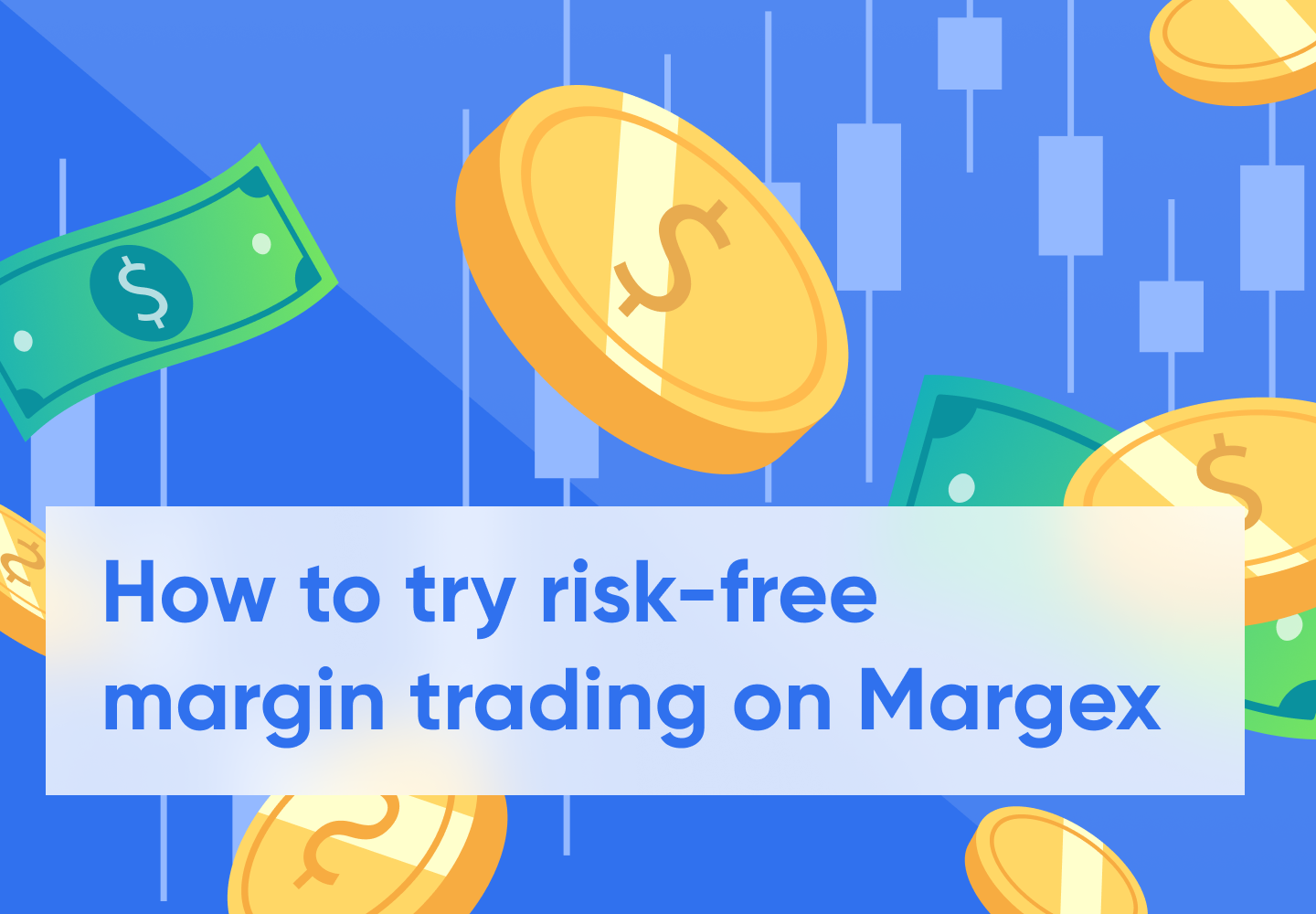 How To Try Risk-Free Margin Trading With Up To 100x Leverage On Margex