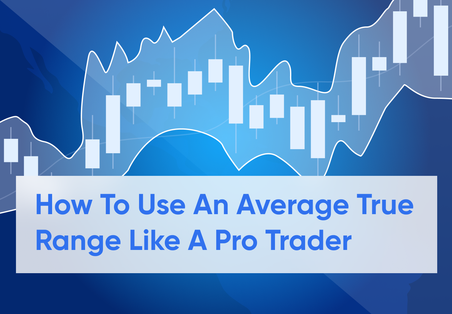 What Is ATR (Average True Range) Indicator In Trading