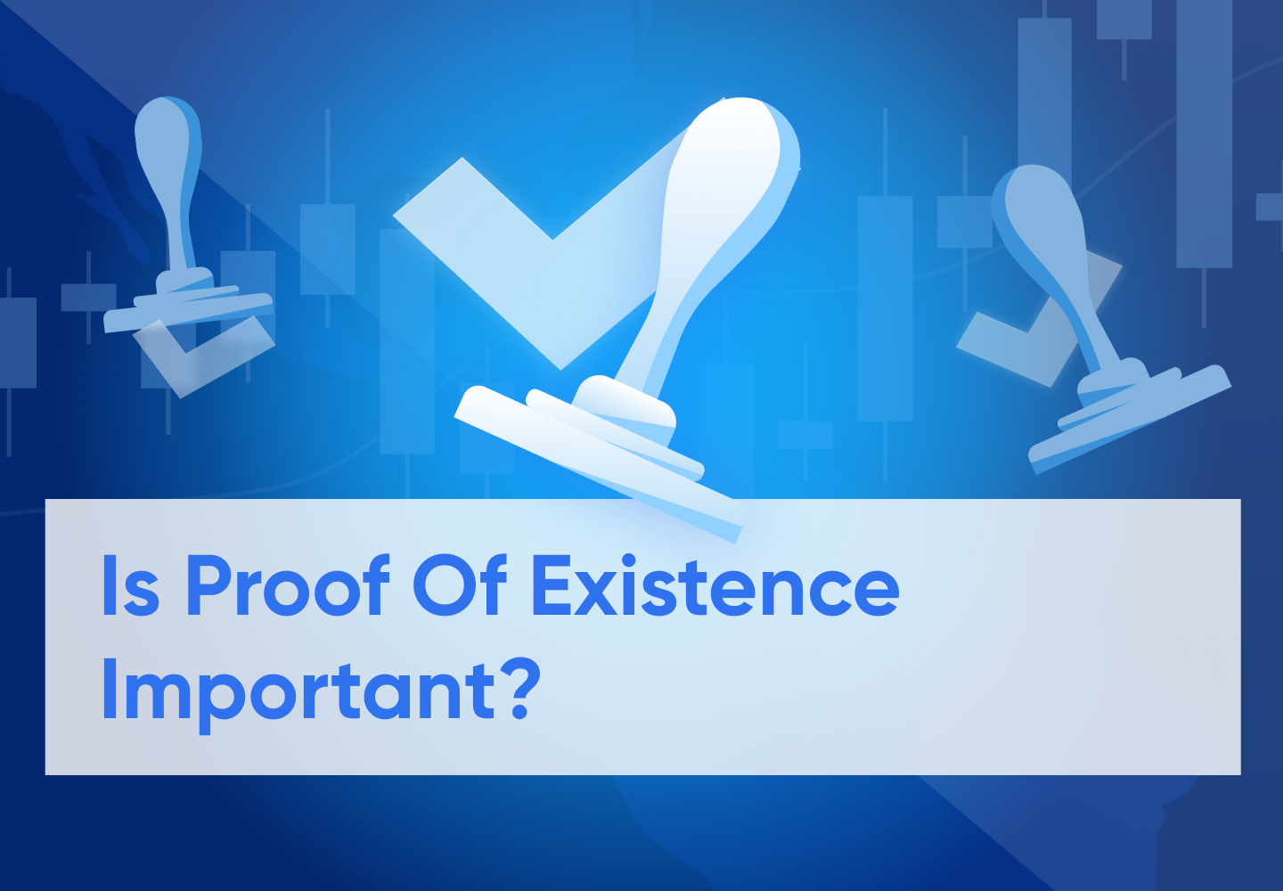 Proof of existence On Blockchain - The Complete Guide