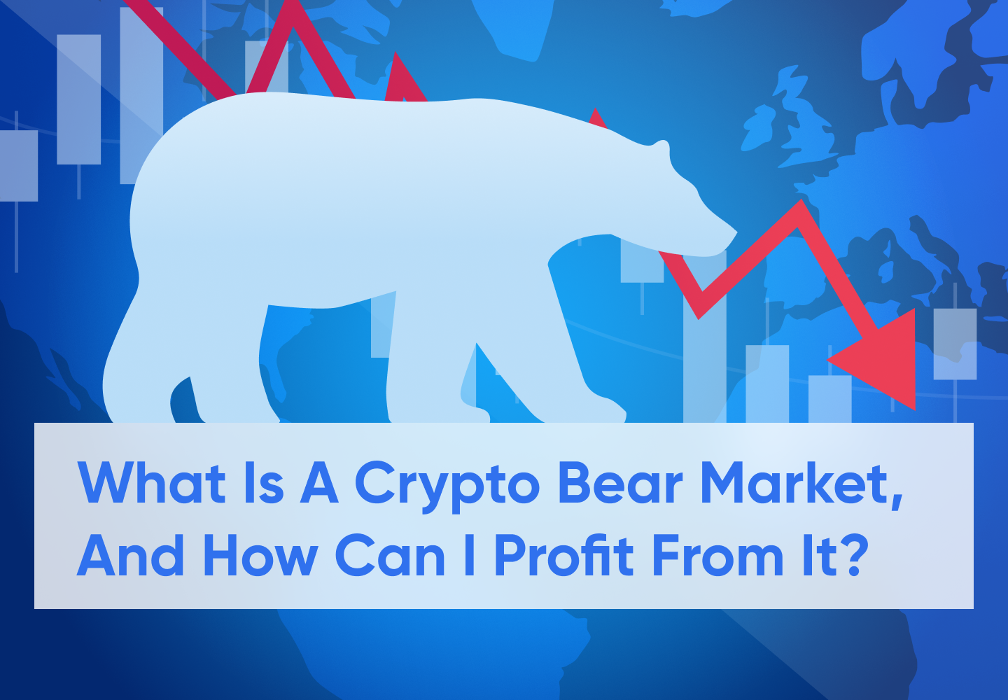Crypto Bear Market Definition, Cause, And Best Investment Strategies