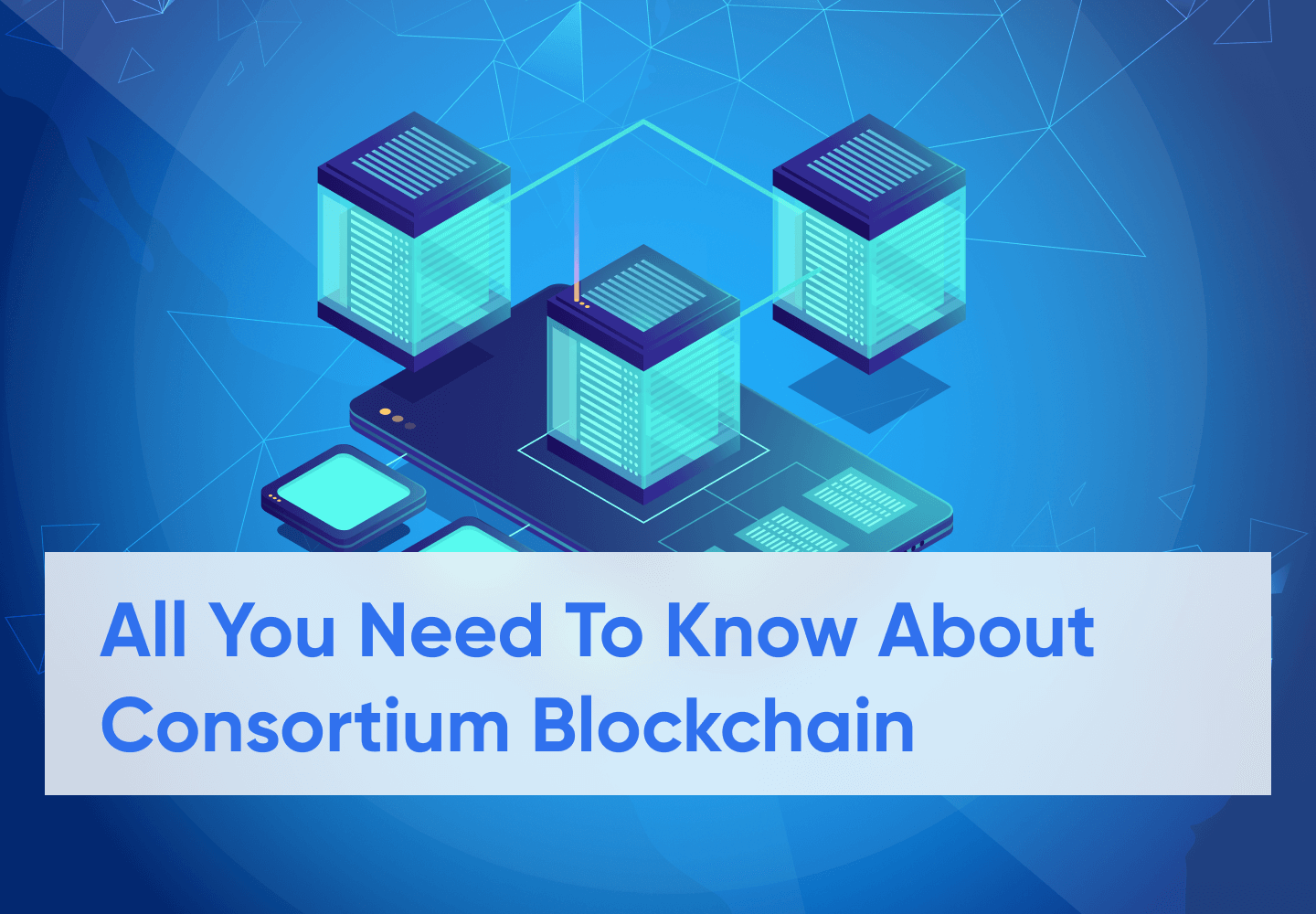 What Is A Consortium Blockchain?