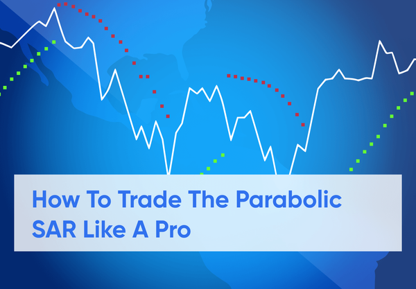 SAR Parabolic Indicator: A Trending Indicator For All Traders