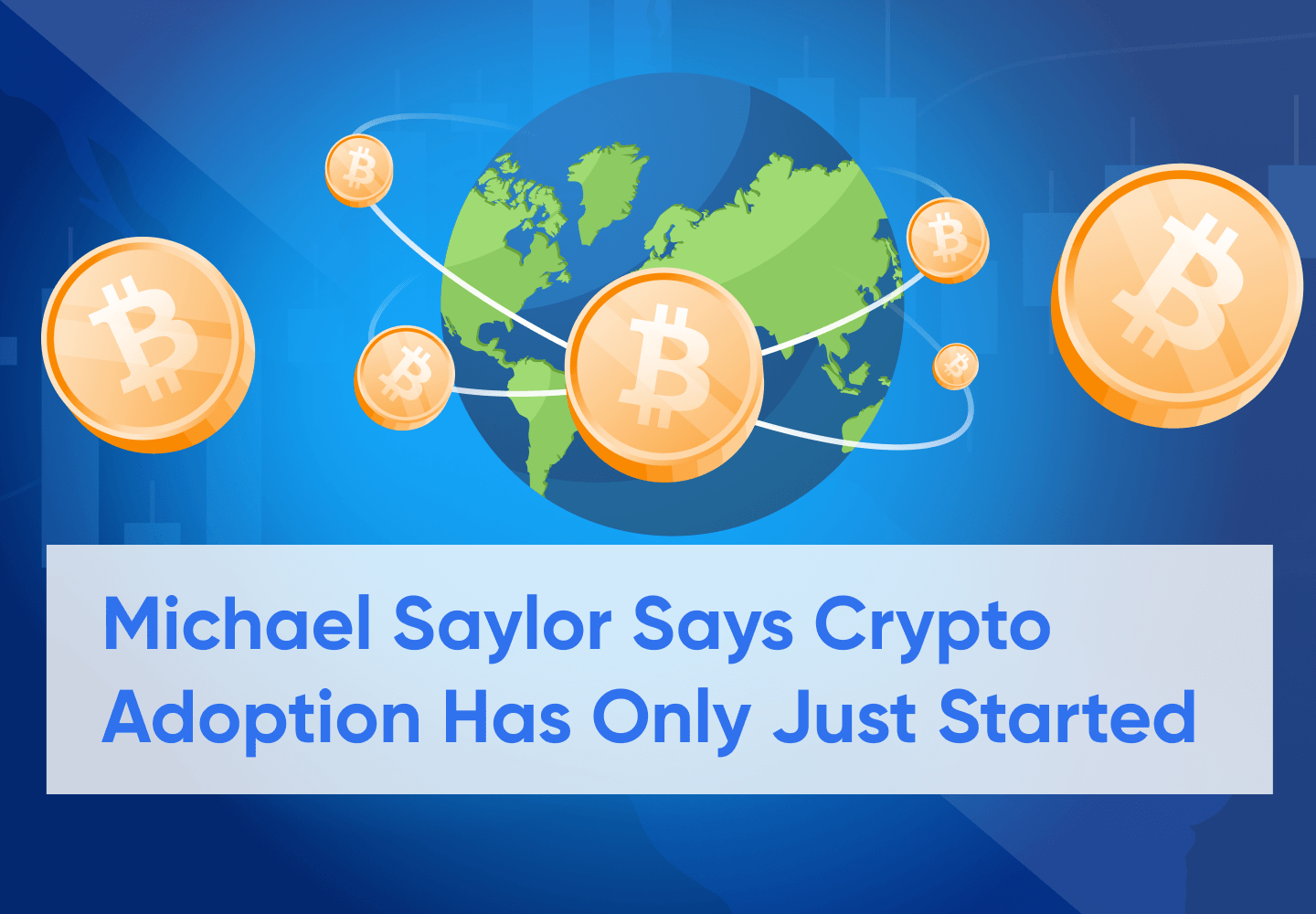 Michael Saylor Proves Crypto Adoption Is Only in Its Early Days