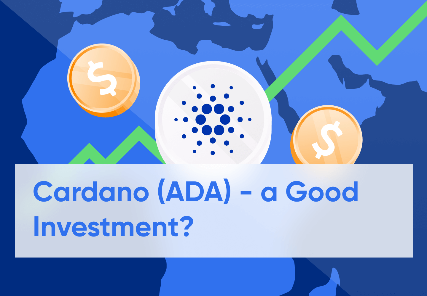 Is Cardano (ADA) A Good Investment?