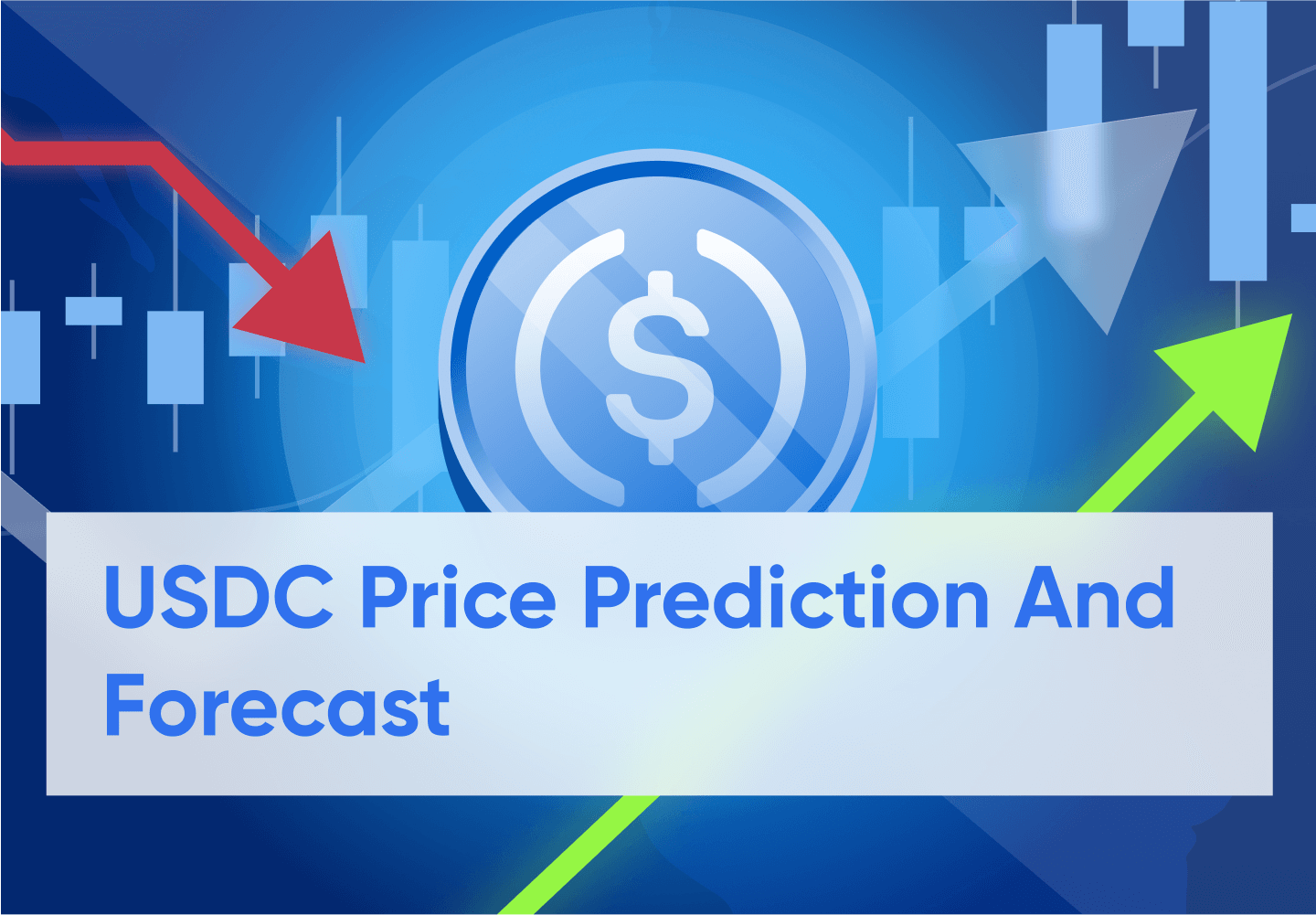 USD Coin (USDC) Price Prediction - The Detailed Analysis
