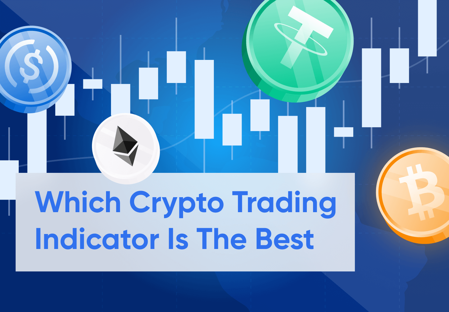 The Best Indicators for Crypto Trading
