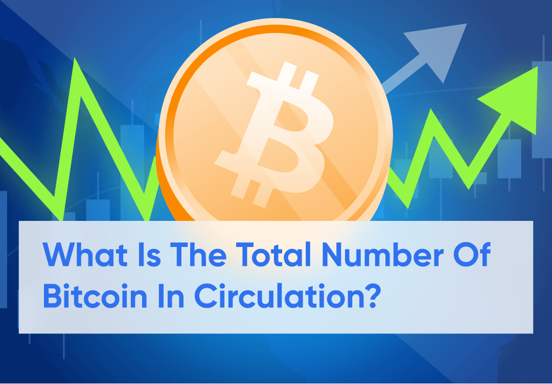 How Many Bitcoins Are There Now in Circulation?