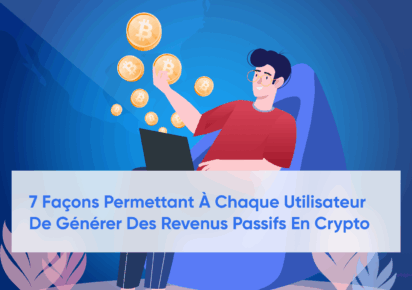 Comment générer des revenus passifs en crypto en 2023