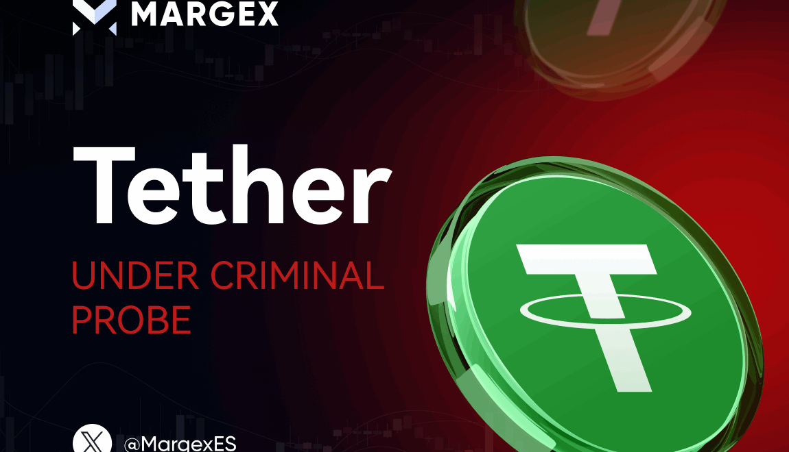 Qué está pasando con Tether: resumen del escrutinio de USDT a la luz de las noticias sobre una nueva investigación criminal