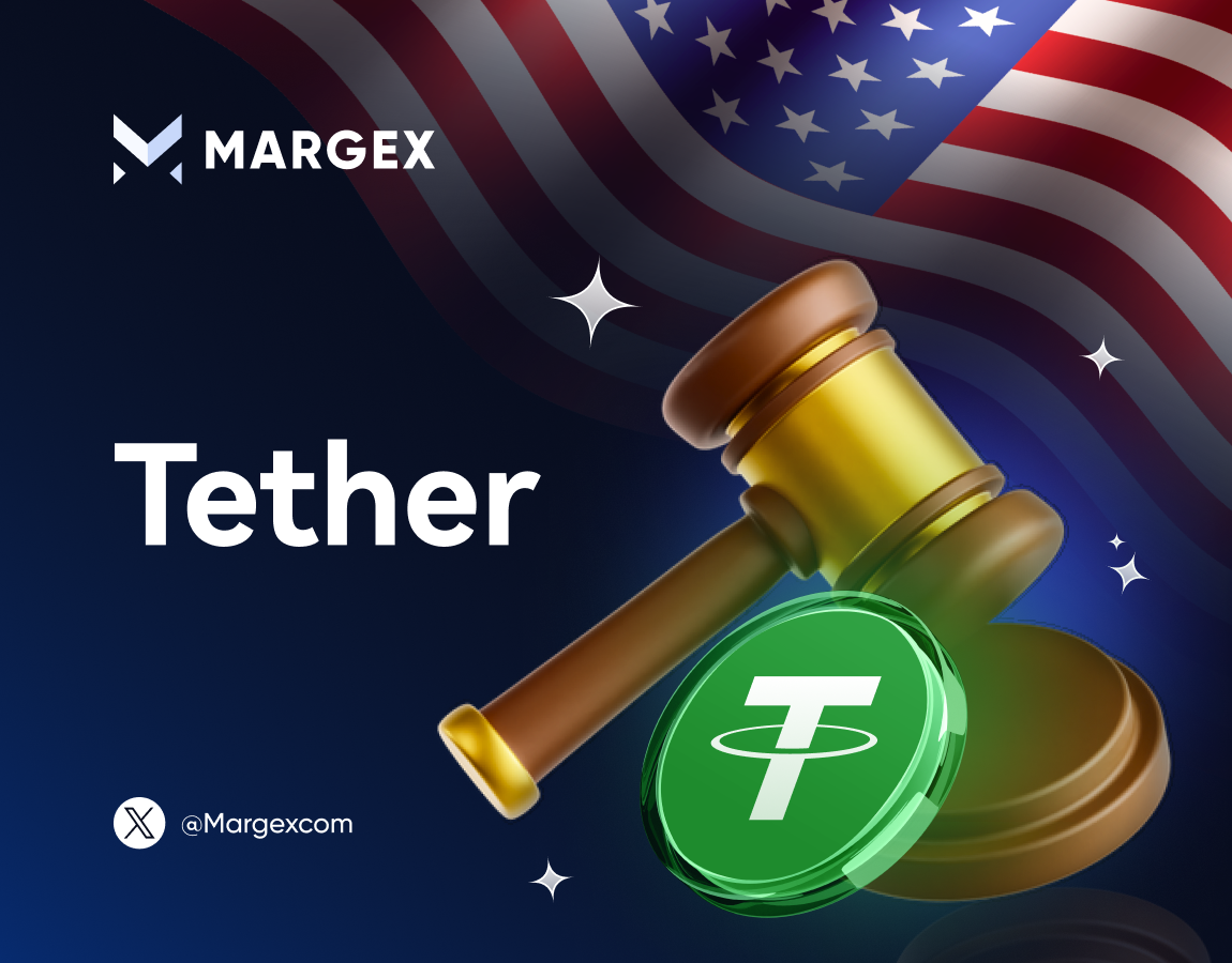 Was ist los mit Tether: Zusammenfassung der USDT-Prüfung im Lichte der Nachrichten über neue strafrechtliche Ermittlungen - Margex Blog