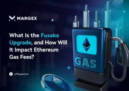 What Is the Fusaka Upgrade, and How Will It Impact Ethereum’s Gas Fees